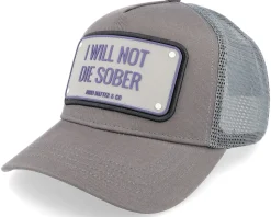 Not Die Sober Grey Trucker - John Hatter & Co